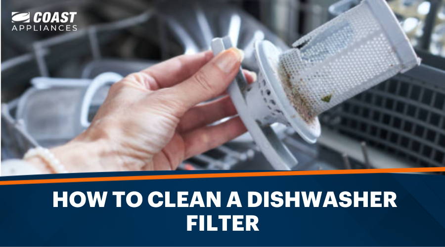 How to Clean a Dishwasher Filter for Optimal Performance