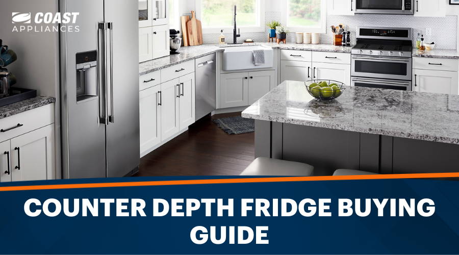 Counter Depth Fridge Buying Guide