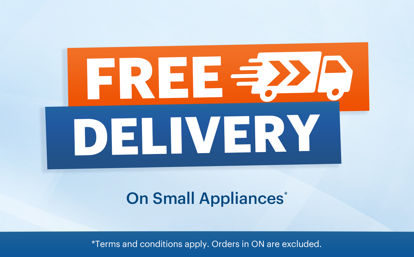 Free Delivery On Small Appliances - ON Excluded
